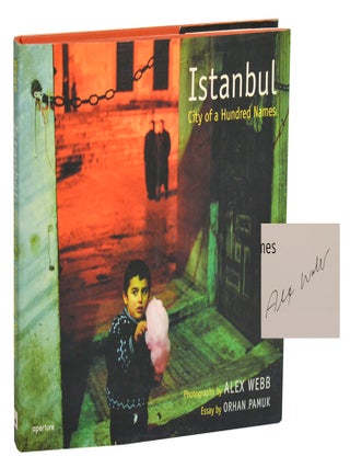 Item #212398 Istanbul: City of a Hundred Names. Alex WEBB, Orhan Pamuk