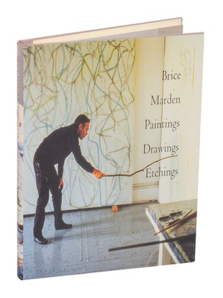Item #212574 Brice Marden: Paintings, Drawings, Etchings. Brice MARDEN, Jeffrey Weiss