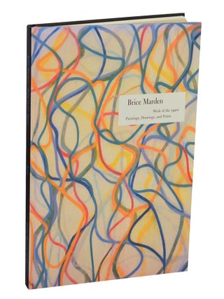 Item #212579 Brice Marden: Work of the 1990s: Paintings, Drawings, and Prints. Brice MARDEN,...