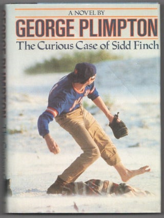 Item #212619 The Curious Case of Sidd Finch. George PLIMPTON