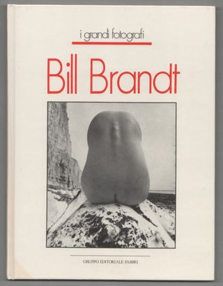 Item #212626 Bill Brandt. I Grandi Fotografi. Bill BRANDT, Mark Haworth-Booth