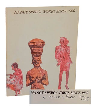 Item #212704 Nancy Spero: Works Since 1950. Nancy SPERO, Robert Storr, Jo-Anna Isaak, Leon...