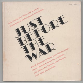 Item #212793 Just Before The War: Urban America From 1935 to 1941 As Seen by Photographer of...