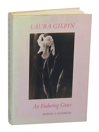 Item #212838 Laura Gilpin: An Enduring Grace. Laura GILPIN, Martha A. Sandweiss