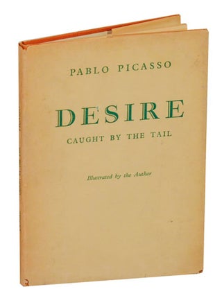 Item #212942 Desire Caught By The Tail. Pablo PICASSO
