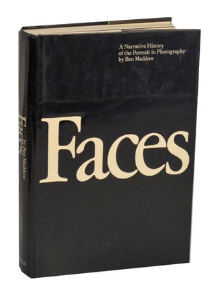 Item #212960 Faces: A Narrative History of the Portrait in Photography. Ben MADDOW