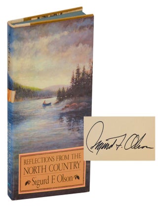 Item #212978 Reflections From the North Country (Signed First Edition). Sigurd F. OLSON,...