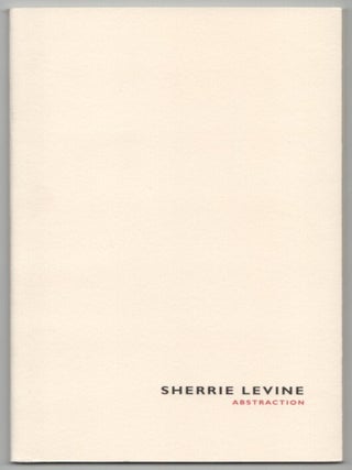 Item #212990 Sherrie Levine: Abstraction. Sherrie LEVINE, Barbara Buhler Lynes, Kathy...