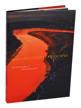 Item #212993 Manufactured Landscapes: The Photographs of Edward Burtynsky. Edward BURTYNSKY,...