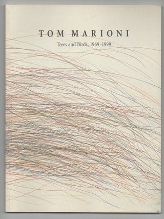 Item #213134 Tom Marioni: Trees and Birds, 1969-1999. Tom MARIONI, Marcia Tanner