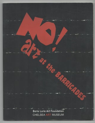 Item #213187 No! Art at the Barricades. Harold ROSENBERG, Emmanuel K. Schwartz, Reta...