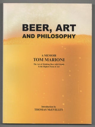 Item #213189 Beer, Art and Philosophy. Tom MARIONI