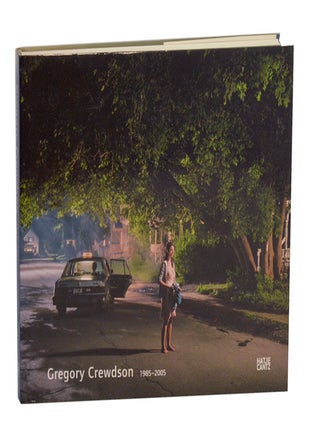 Item #213311 Gregory Crewdson 1985 - 2005. Gregory CREWDSON, Martin Hochleitner, Stephan...