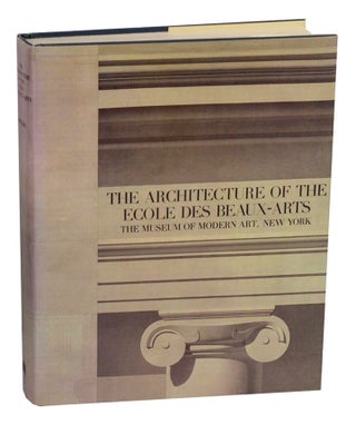 Item #213398 The Architecture of the Ecole Des Beaux-Arts. Arthur DREXLER, Neil Levine...
