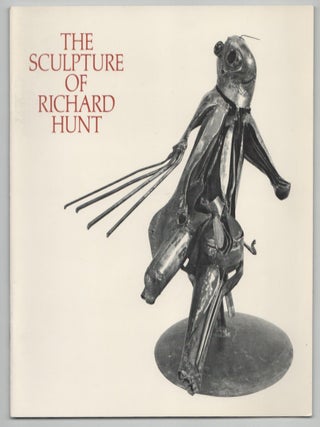 Item #213539 The Sculpture of Richard Hunt. Richard HUNT, William S. Lieberman, Carolyn...