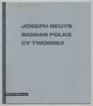 Item #213602 Joseph Beuys Sigmar Polke Cy Twombly. Joseph BEUYS, Cy Twombly, Sigmar Polke
