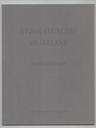 Item #213623 Stone Churches of Ireland. Paul CAPONIGRO