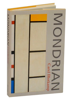 Item #213700 Mondrian: The Art of Destruction. Piet MONDRIAN, Carel Blotkamp