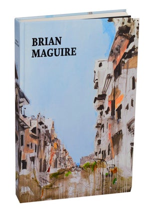 Item #213767 Brian Maguire. Brian MAGUIRE, Thomas McEvilley, Ed Vulliamy, Gavin Delahunty,...