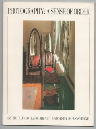 Item #213851 Photography A Sense of Order. Janet KARDON, John Gossage, Walter Hopps