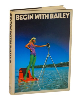 Item #213897 Begin With Bailey. David BAILEY, George Hughes