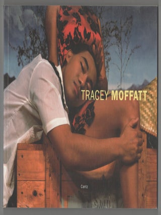 Item #214005 Tracey Moffatt. Tracey MOFFATT, Martin Hentschel, Gerald Matt, John Yau, Bert...