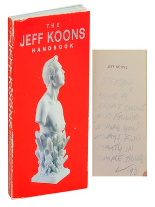 Item #214155 The Jeff Koons Handbook (Signed First Edition). Jeff KOONS, Robert Rosenblum