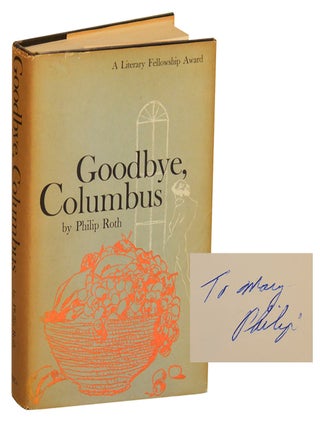 Item #214189 Goodbye, Columbus (Signed First Edition). Philip ROTH