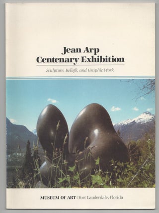 Item #214302 Jean Arp Centenary Exhibition, Sculpture, Reliefs, and Graphic Work. Jean ARP,...