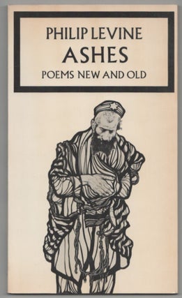 Item #214392 Ashes: Poems New and Old. Philip LEVINE