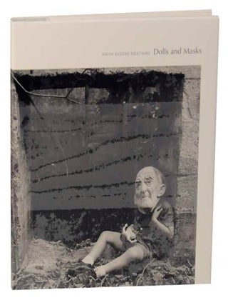 Item #214428 Dolls and Masks. Ralph Eugene MEATYARD, Eugenia Parry, Elizabeth Siegel