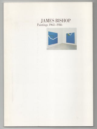 Item #214438 James Bishop: Paintings 1963-1986. James BISHOP, Gianfranco Verna