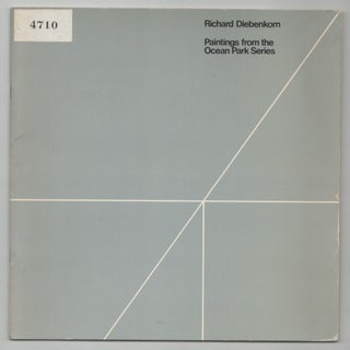 Item #214583 Richard Diebenkorn: Paintings from the Ocean Park Series. Richard DIEBENKORN,...