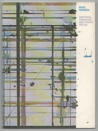 Item #214789 Brice Marden: Paintings, Drawings and Prints 1975 - 80. Brice MARDEN, Stephen...