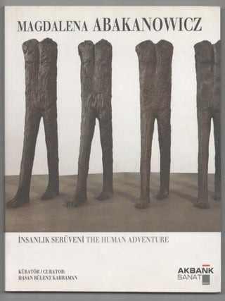 Item #214852 Insanlik Seruveni / The Human Adventure. Magdalena ABAKANOWICZ