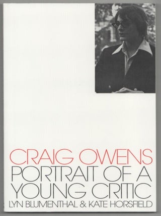 Item #214857 Craig Owens: Portrait of a Young Critic. Craig OWENS, Lyn Blumenthal, Kate...