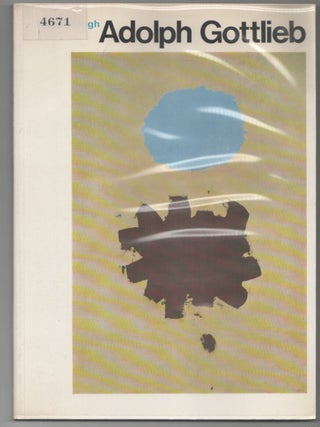 Item #214927 Adolph Gottlieb: Paintings 1959 - 1971. Adolph GOTTLIEB, Harold Rosenberg