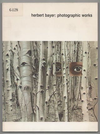 Item #215027 Herbert Bayer: Photographic Works. Herbert BAYER, Beaumont Newhall