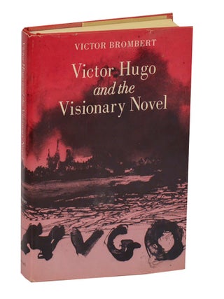 Item #215225 Victor Hugo and the Visionary Novel. Victor BROMBERT
