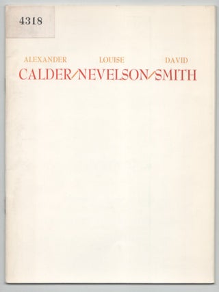 Item #215323 Alexander Calder / Louise Nevelson / David Smith. Alexander CALDER, David...