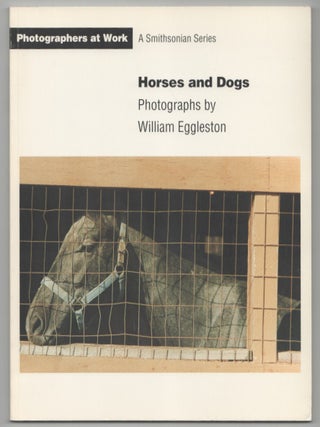 Item #215359 Horses and Dogs. William EGGLESTON, Constance Sullivan