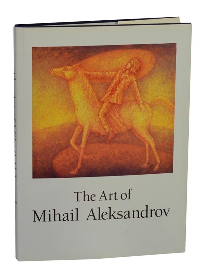 Item #215447 The Art of Mihail Aleksandrov. Mihail ALEKSANDROV.