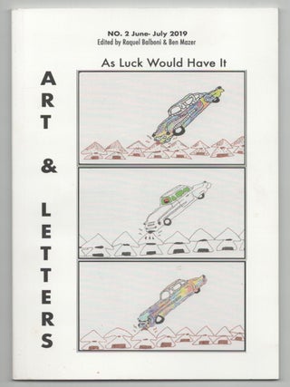 Item #216263 Art & Letters, As Luck Would Have It No. 2. June - July 2019. Raquel...