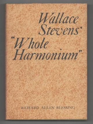 Item #216412 Wallace Stevens' "Whole Harmonium". Richard Allen BLESSING
